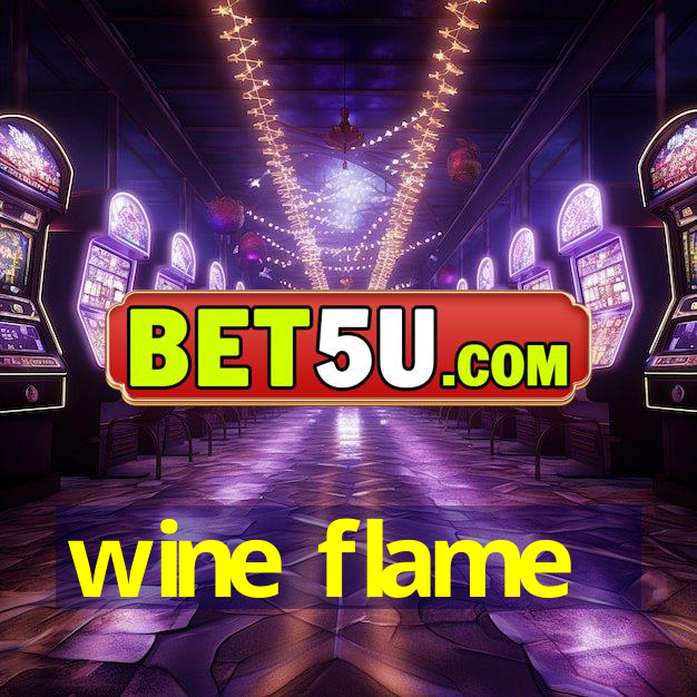 wine flame